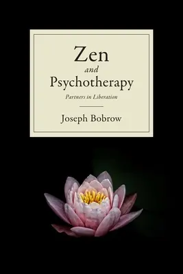 Zen a psychoterapia: Zeno a Zen: Partneri v oslobodení - Zen and Psychotherapy: Partners in Liberation