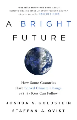Svetlá budúcnosť: Ako niektoré krajiny vyriešili klimatické zmeny a ostatné ich môžu nasledovať - A Bright Future: How Some Countries Have Solved Climate Change and the Rest Can Follow