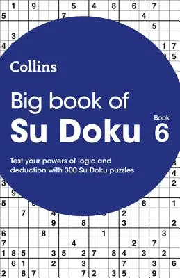 Veľká kniha su-doku 6 - 300 su-doku hádaniek - Big Book of Su Doku 6 - 300 Su Doku Puzzles
