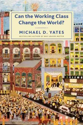 Môže robotnícka trieda zmeniť svet? - Can the Working Class Change the World?