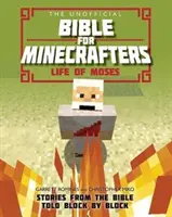 Neoficiálna Biblia pre minecrafterov: Život Mojžiša: Príbehy z Biblie rozprávané blok po bloku - The Unofficial Bible for Minecrafters: Life of Moses: Stories from the Bible Told Block by Block
