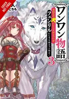 Woof Woof Story: Hovoril som ti, aby si ma premenil na rozmaznaného psíka, nie na Fenrira!, zv. 3 (Light Novel) - Woof Woof Story: I Told You to Turn Me Into a Pampered Pooch, Not Fenrir!, Vol. 3 (Light Novel)