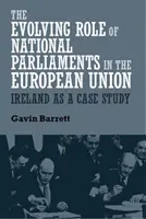 Vývoj úlohy národných parlamentov v Európskej únii: Írsko ako prípadová štúdia - The evolving role of national parliaments in the European Union: Ireland as a case study