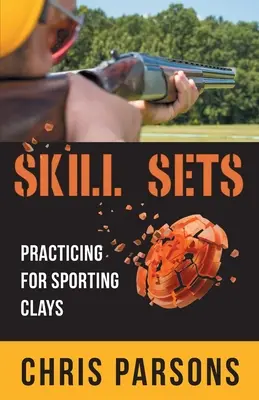 Súbory zručností - Cvičenie na športovú hlinu - Skill Sets - Practicing for Sporting Clays