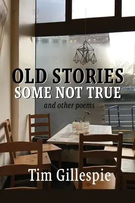 Staré príbehy, niektoré nie pravdivé a iné básne - Old Stories, Some Not True and other poems