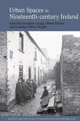 Mestské priestory v Írsku devätnásteho storočia - Urban Spaces in Nineteenth-Century Ireland