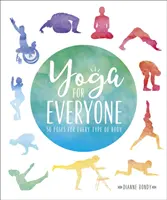Joga pre každého - 50 pozícií pre každý typ tela - Yoga for Everyone - 50 Poses for Every Type of Body