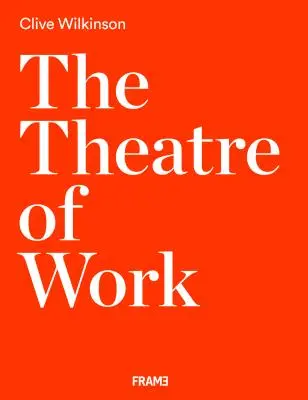 Divadlo práce: Clive Wilkinson - The Theatre of Work: Clive Wilkinson