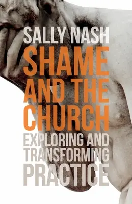Hanba a cirkev: Skúmanie a transformácia praxe - Shame and the Church: Exploring and Transforming Practice