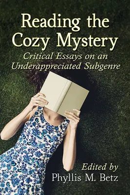 Čítanie útulných záhad: Kritické eseje o nedocenenom subžánri - Reading the Cozy Mystery: Critical Essays on an Underappreciated Subgenre