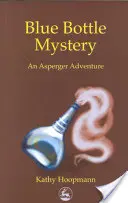 Záhada modrej fľaše: Aspergerovo dobrodružstvo - Blue Bottle Mystery: An Asperger's Adventure