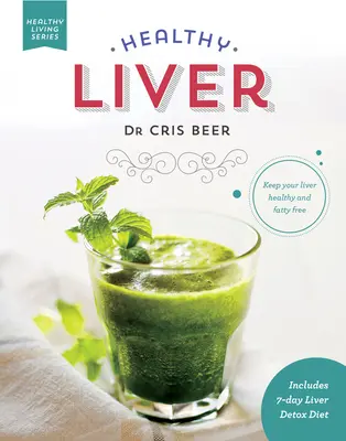 Zdravá pečeň: Udržujte svoju pečeň zdravú a bez tuku - Healthy Liver: Keep Your Liver Healthy and Fatty Free