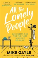 Všetci osamelí ľudia - Od autorky bestselleru Richard and Judy Half a World Away prichádza hrejivý, život potvrdzujúci príbeh - ideálne čítanie pre t - All The Lonely People - From the Richard and Judy bestselling author of Half a World Away comes a warm, life-affirming story - the perfect read for t