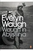 Waugh v Habeši - Waugh in Abyssinia