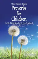 Príslovia pre deti: Vydarené proroctvá: Malé semienka Božieho slova - Proverbs for Children: Little Bitty Seeds of God's Word