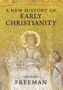Nové dejiny raného kresťanstva - A New History of Early Christianity