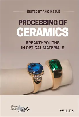 Spracovanie keramiky: Prelomové objavy v oblasti optických materiálov - Processing of Ceramics: Breakthroughs in Optical Materials