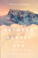 Medzi západom slnka a morom: Pohľad na 16 britských hôr - Between the Sunset and the Sea: A View of 16 British Mountains