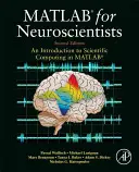 MATLAB pre neurovedcov: Úvod do vedeckých výpočtov v MATLABe - MATLAB for Neuroscientists: An Introduction to Scientific Computing in MATLAB