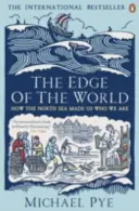Kraj sveta - Ako nás Severné more urobilo tým, kým sme - Edge of the World - How the North Sea Made Us Who We Are