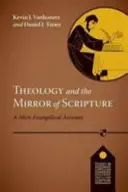 Teológia a zrkadlo Písma - jednoduchý evanjelický účet - Theology and the Mirror of Scripture - A Mere Evangelical Account