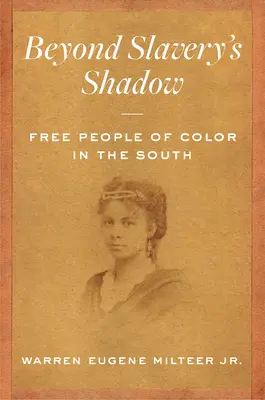 Prekročenie tieňa otroctva: Slobodní farební ľudia na Juhu - Beyond Slavery's Shadow: Free People of Color in the South