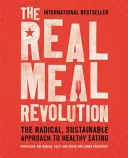 Reálna revolúcia v stravovaní: Reálne jedlo: Radikálny a udržateľný prístup k zdravému stravovaniu - The Real Meal Revolution: The Radical, Sustainable Approach to Healthy Eating