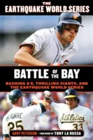 Bitka v zálive: Bashing A's, Thrilling Giants, and the Earthquake World Series (Svetová séria zemetrasení) - Battle of the Bay: Bashing A's, Thrilling Giants, and the Earthquake World Series