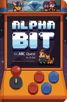 Abeceda: (abecedná kniha, kniha pre deti, darčeková kniha k narodeninám, prvá kniha o slovách, kniha pre predškolákov) - Alphabit: An ABC Quest in 8-Bit (Alphabet Book, Gamer Kid's Book, Baby Shower Gift Book, First Word Book, Preschool Book)