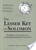 Malý Šalamúnov kľúč: Lemegeton Clavicula Salomonis - The Lesser Key of Solomon: Lemegeton Clavicula Salomonis
