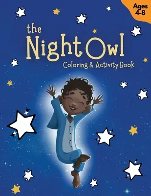 Nočná sova Kniha na vyfarbovanie a aktivity - The Night Owl Coloring & Activity Book