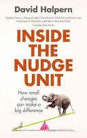 Vnútri jednotky Nudge: Ako môžu malé zmeny priniesť veľký rozdiel - Inside the Nudge Unit: How Small Changes Can Make a Big Difference