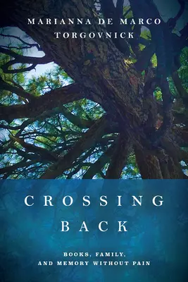 Prechod späť: Knihy, rodina a spomienky bez bolesti - Crossing Back: Books, Family, and Memory Without Pain