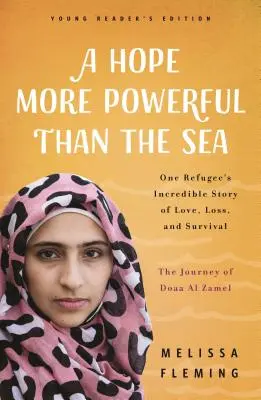 Nádej silnejšia ako more: Doaa Al Zamel: Neuveriteľný príbeh lásky, straty a prežitia jedného utečenca - A Hope More Powerful Than the Sea: The Journey of Doaa Al Zamel: One Teen Refugee's Incredible Story of Love, Loss, and Survival