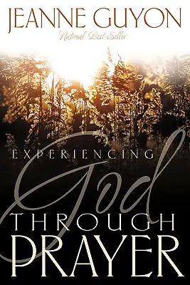 Prežívanie Boha prostredníctvom modlitby - Experiencing God Through Prayer