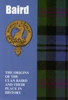 Baird - pôvod klanu Baird a jeho miesto v histórii - Baird - The Origins of the Clan Baird and Their Place in History