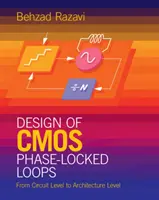 Návrh CMOS fázovo uzamknutých slučiek: Od úrovne obvodov k úrovni architektúry - Design of CMOS Phase-Locked Loops: From Circuit Level to Architecture Level