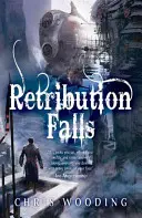 Retribution Falls - Príbehy Ketty Jay - Retribution Falls - Tales of the Ketty Jay