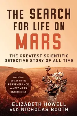 Hľadanie života na Marse: Najväčší vedecký detektívny príbeh všetkých čias - The Search for Life on Mars: The Greatest Scientific Detective Story of All Time