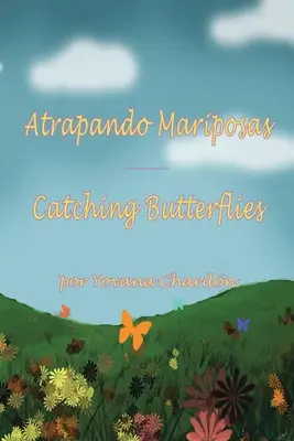 Atrapando Mariposas: Chytanie motýľov - Atrapando Mariposas: Catching Butterflies