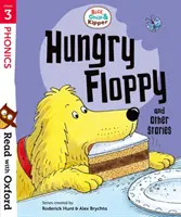 Stupeň 3: Biff, Chip a Kipper: Hladný Floppy a iné príbehy - Read with Oxford: Stage 3: Biff, Chip and Kipper: Hungry Floppy and Other Stories