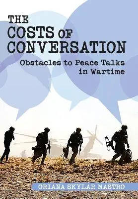 Náklady na konverzáciu: Prekážky mierových rokovaní v čase vojny - Costs of Conversation: Obstacles to Peace Talks in Wartime