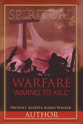 Duchovná vojna zameraná na zabíjanie - Spiritual Warfare Aiming to Kill