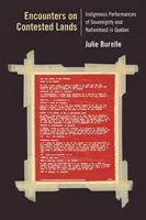 Stretnutia na sporných územiach: Domorodé predstavenia suverenity a národnosti v Qubecu - Encounters on Contested Lands: Indigenous Performances of Sovereignty and Nationhood in Qubec