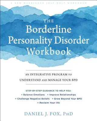 Pracovný zošit o hraničnej poruche osobnosti: Integračný program na pochopenie a zvládnutie poruchy psychickej poruchy - The Borderline Personality Disorder Workbook: An Integrative Program to Understand and Manage Your Bpd