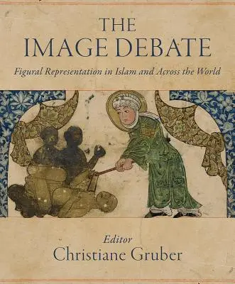 Debata o obraze: Figurálna reprezentácia v islame a vo svete - The Image Debate: Figural Representation in Islam and Across the World