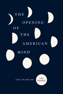Otvorenie americkej mysle: Desať rokov Point - The Opening of the American Mind: Ten Years of the Point