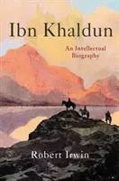 Ibn Chaldún: Intelektuálny životopis - Ibn Khaldun: An Intellectual Biography