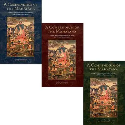 Kompendium mahájány: Asangova Mahájanasamgraha a jej indické a tibetské komentáre - A Compendium of the Mahayana: Asanga's Mahayanasamgraha and Its Indian and Tibetan Commentaries