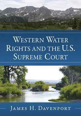 Západné práva na vodu a Najvyšší súd USA - Western Water Rights and the U.S. Supreme Court